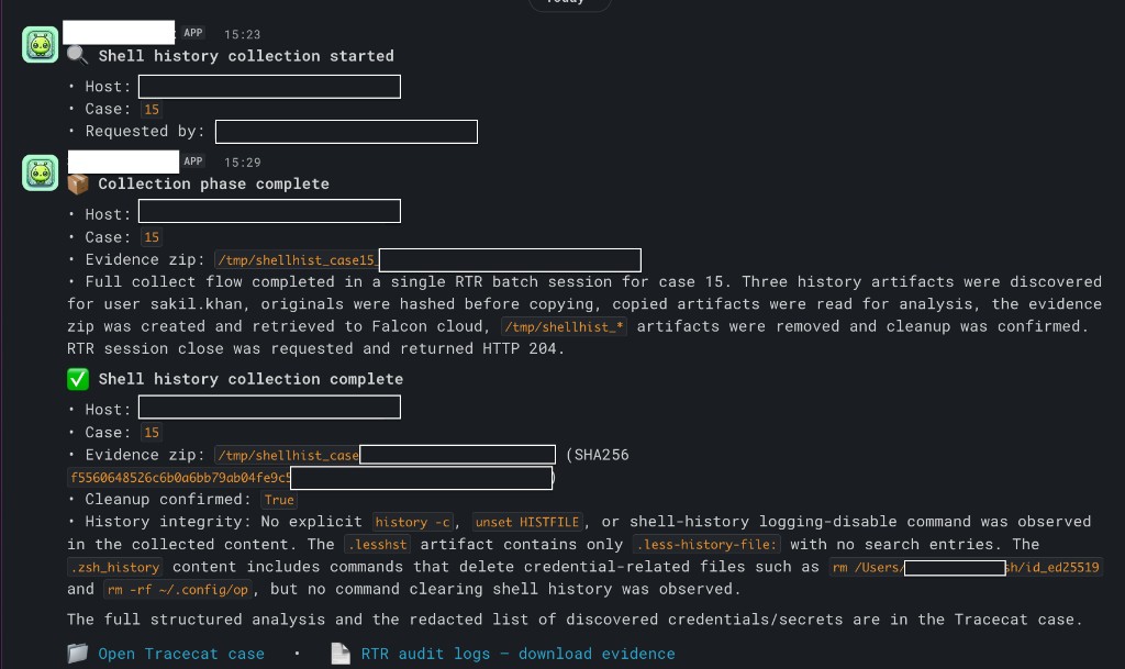 Slack channel showing three bot messages: &ldquo;Shell history collection started&rdquo; with host and case number, &ldquo;Collection phase complete&rdquo; with evidence zip path and a prose summary of what was collected, and &ldquo;Shell history collection complete&rdquo; with the evidence zip SHA256 hash, cleanup confirmed, history integrity note, and links to the Tracecat case and RTR audit logs